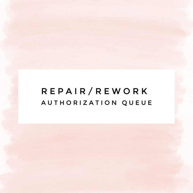 Repair or Rework Authorization Queue