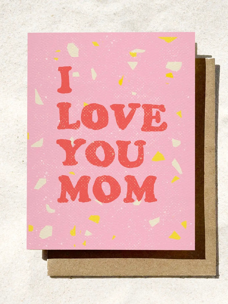 I Love You Mom Card